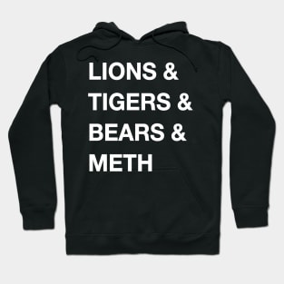 Lions & Tigers & Bears & Meth Hoodie